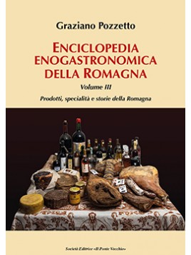 Enciclopedia enogastronomica della Romagna. Volume III